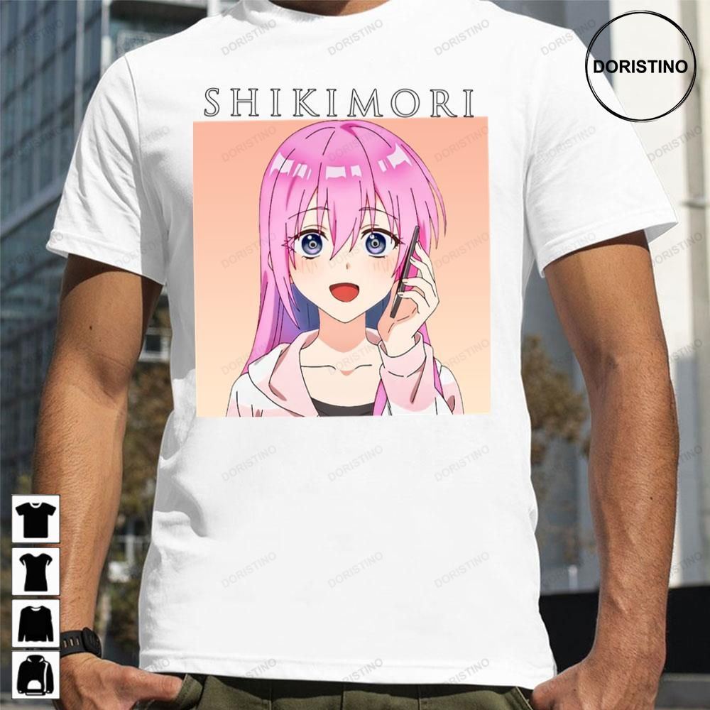 Cute Shikimori Is Just Not Cute Awesome Shirts